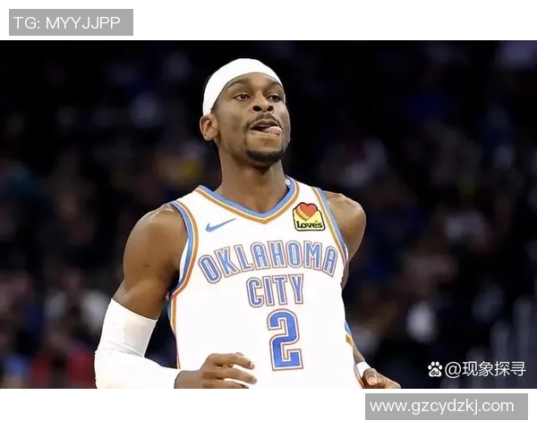 谢伊吉尔杰斯亚历山大如何在NBA赛场上崭露头角成为明星球员